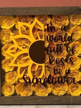 In a world full of roses be a sunflower wall decor 8x8 (handmade)